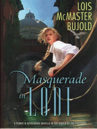 Item #108059 MASQUERADE IN LODI; MASQUERADE IN LODI; A PENRIC & DESDEMONA NOVELLA IN THE WORLD...