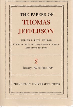 Item #108079 THE PAPERS OF THOMAS JEFFERSON. Volume 2: 1777 to 18 June 1779. Including the...