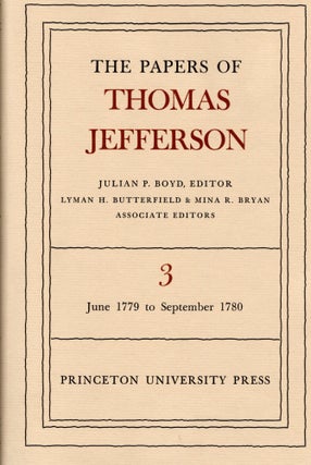 Item #108080 THE PAPERS OF THOMAS JEFFERSON. Volume 3: 18 June 1779 to 30 September 1780. Julian...