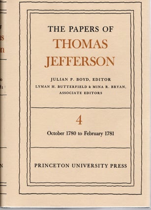 Item #108081 THE PAPERS OF THOMAS JEFFERSON. Volume 4: 1 October 1780 to 24 February 1781. Julian...