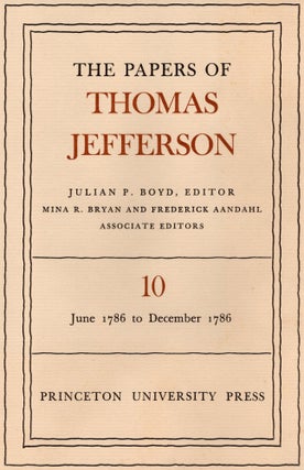 Item #108087 THE PAPERS OF THOMAS JEFFERSON. Volume 10. 22 June to 31 December 1786. Julian P....