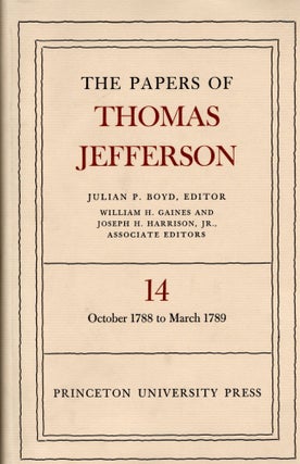 Item #108091 THE PAPERS OF THOMAS JEFFERSON. Volume 14. 8 October 1788 to 26 March 1789. Julian...