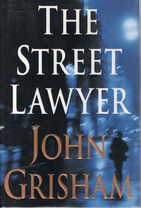 Item #108144 THE STREET LAWYER. John Grisham