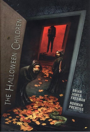 Item #108233 THE HALLOWEEN CHILDREN. Brian James Freeman, Norman Prentiss