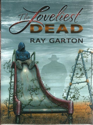 Item #108242 THE LOVELIEST DEAD. Ray Garton