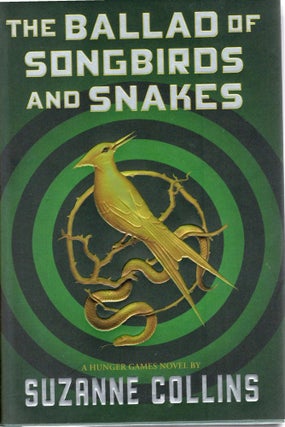 Item #108249 THE BALLAD OF SONGBIRDS AND SNAKES. Suzanne Collins