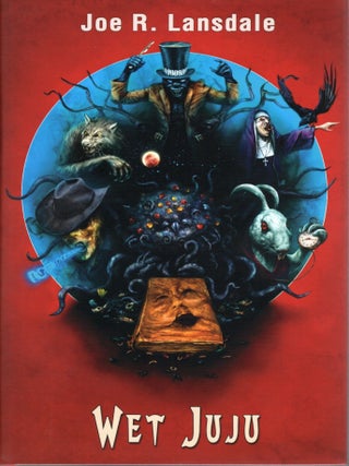 Item #108262 WET JUJU. Joe R. Lansdale