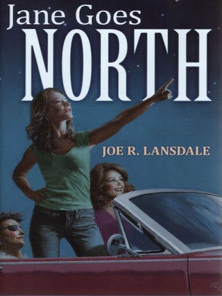 Item #108376 JANE GOES NORTH. Joe R. Lansdale