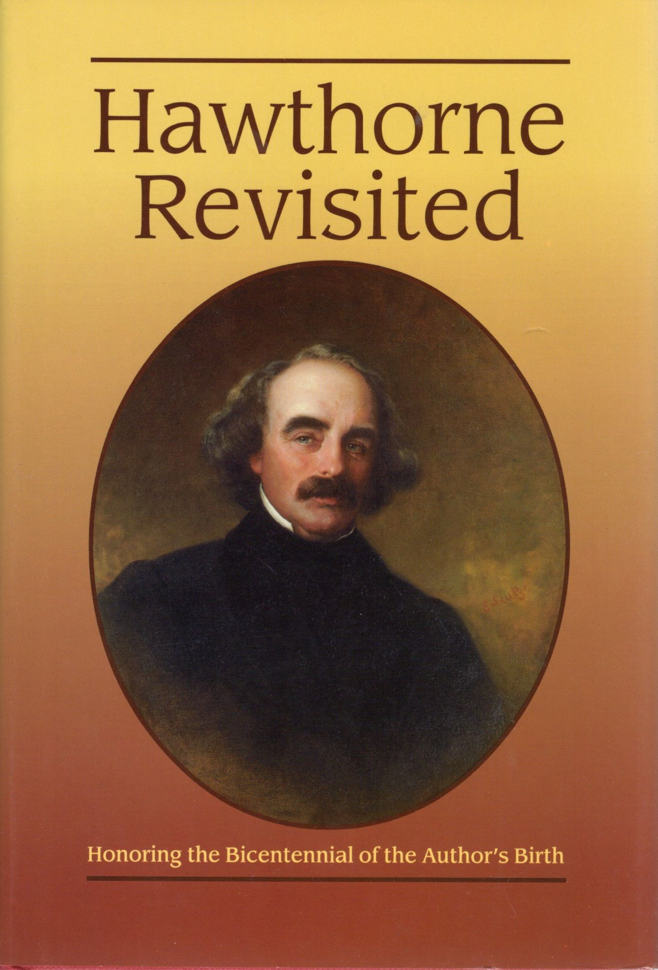HAWTHORNE REVISITED; HONORING THE BICENTENNIAL OF THE AUTHOR'S BIRTH ...