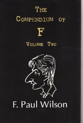 THE COMPENDIUM OF F; 50 YEARS OF F. PAUL WILSON. Volume II: The Nineties