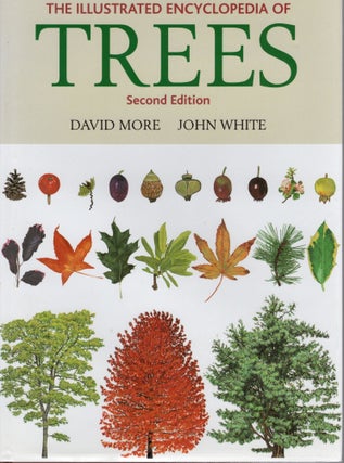 Item #108515 THE ILLUSTRATED ENCYCLOPEDIA OF TREES Second Edition. David More, John White