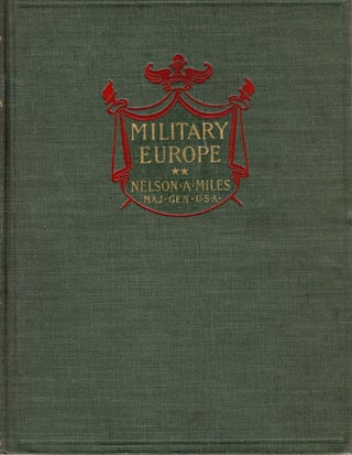 Item #108718 MILITARY EUROPE; A NARRATIVE OF PERSONAL OBSERVATION AND PERSONAL EXPERIENCE. Nelson...