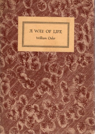 Item #108751 A WAY OF LIFE. William Osler