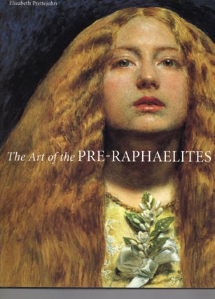 Item #108758 THE ART OF THE PRE-RAPHAELITES. Elizabeth Prettejohn