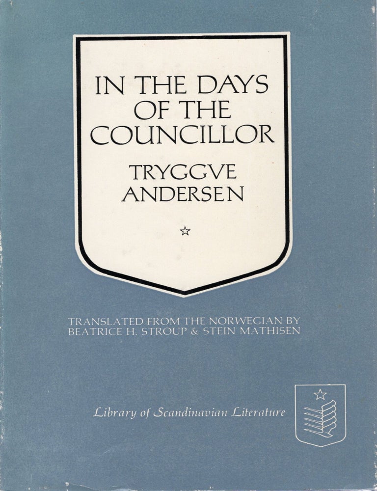Item #108826 IN THE DAYS OF THE COUNCILLOR. Tryggve Andersen.