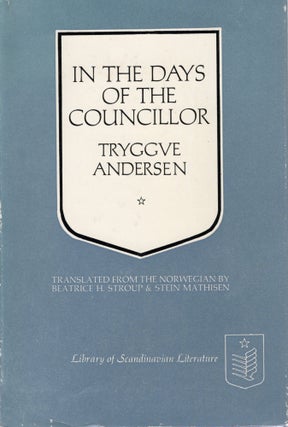Item #108826 IN THE DAYS OF THE COUNCILLOR. Tryggve Andersen
