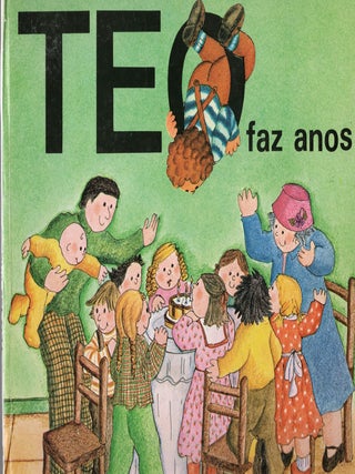 TEO FAZ ANOS. Ana Maria Sampaio.