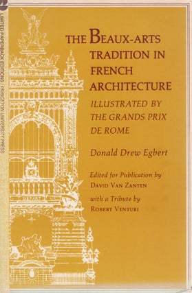 Item #108879 THE BEAUX-ARTS TRADITION IN FRENCH ARCHITECTURE: ILLUSTRATED BY THE GRANDS PRIX DE...