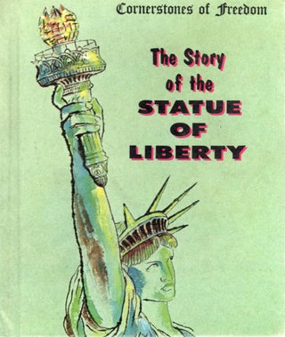 Item #109147 THE SOTRY OF THE STATUE OF LIBERTY (Cornerstones of Freedom). Natalie Miller