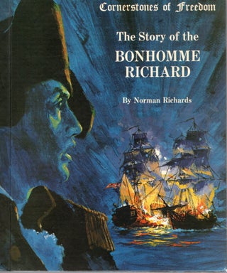 Item #109148 THE STORY OF BONHOMME RICHARD (Cornerstones of Freedom). Norman Richards