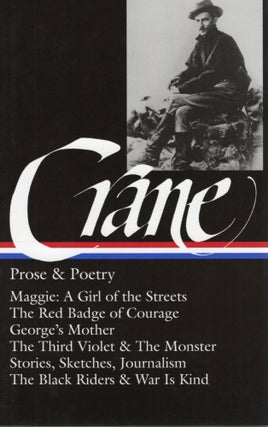 Item #109213 PROSE & POETRY: MAGGIE: A GIRL OF THE STREETS, THE RED BADGE OF COURAGE, GEORGE'S...