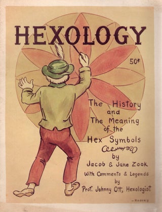 Item #109731 HEXOLOGY; THE HISTORY AND MEANINGS OF HEX SIGNS. Jacob and Jane Zook