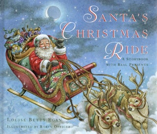 Item #109784 SANTA'S CHRISTMAS RIDE; A STORYBOOK WITH REAL PRESENTS. Louise Betts Egan