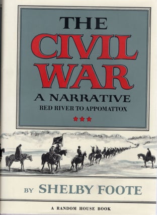 Item #109830 THE CIVIL WAR, A NARRATIVE: RED RIVER TO APPOMATTOX. Shelby Foote