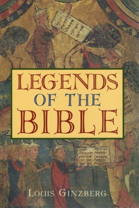 Item #109831 LEGENDS OF THE BIBLE. Louis Ginzberg