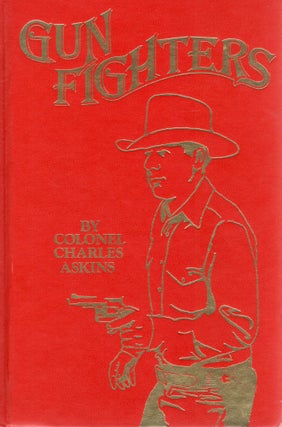 Item #109838 GUNFIGHTERS. Colonel Charles Askins
