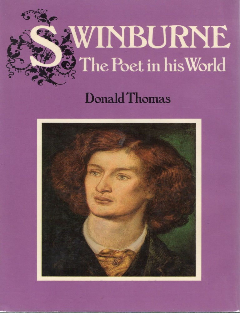 Item #110254 SWINBURNE; THE POET IN HIS WORLD. Donald Thomas.
