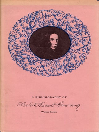 Item #110377 A BIBLIOGRAPHY OF ELIZABETH BARRETT BROWNING. Warner Barnes