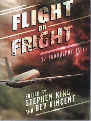 Item #110836 FLIGHT OR FRIGHT. Stephen King, ed Bev Vincent