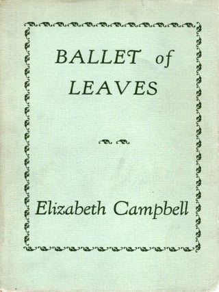 BALLET OF LEAVES. Elizabeth Campbell.