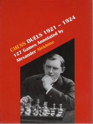 Item #112233 CHESS DUELS 1921 - 1924. Alexander Alekhine