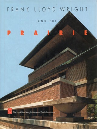 Item #112487 FRANK LLOYD WRIGHT AND THE PRAIRIE. Melanie Birk