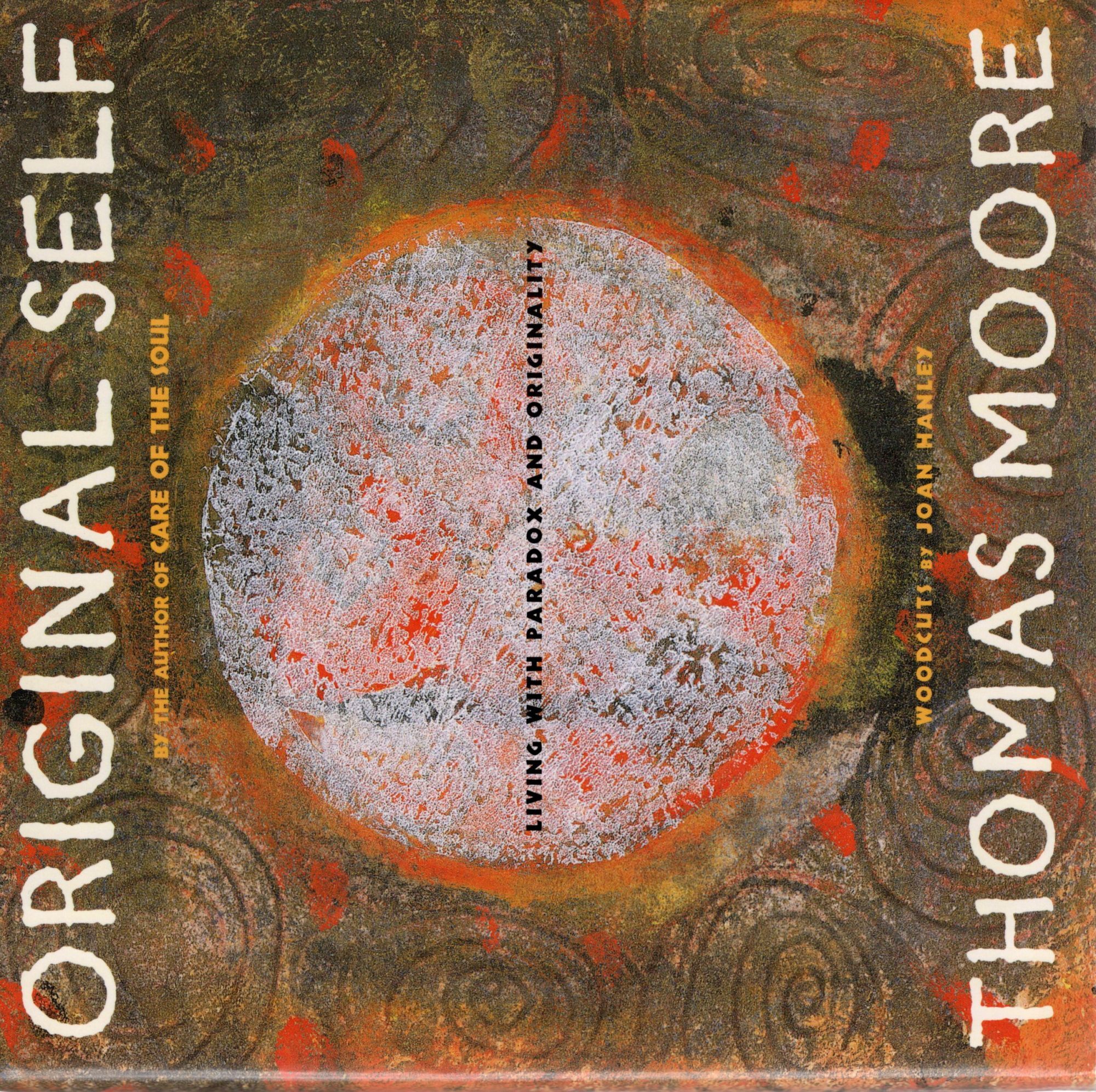 ORIGINAL SELF; LIVING WITH PARADOX AND AUTHENTICITY | Thomas Moore