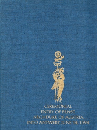 Item #114517 THE CEREMONIAL ENTRY OF ERNST, ARCHDUKE OF AUSTRIA, INTO ANTWERP, JUNE 14, 1504....