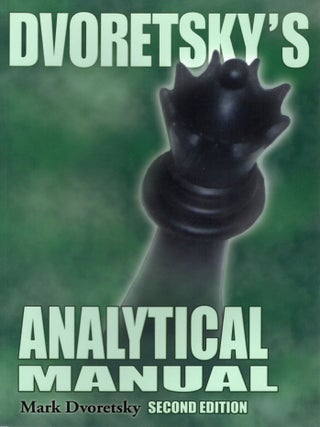 Item #114809 DVORETSKY'S ANALYTICAL MANUAL Second Edition. Mark Dvoretsky
