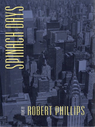 SPINACH DAYS. Robert Phillips.