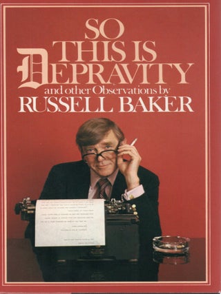 Item #115395 SO THIS IS DEPRAVITY. Russell Baker
