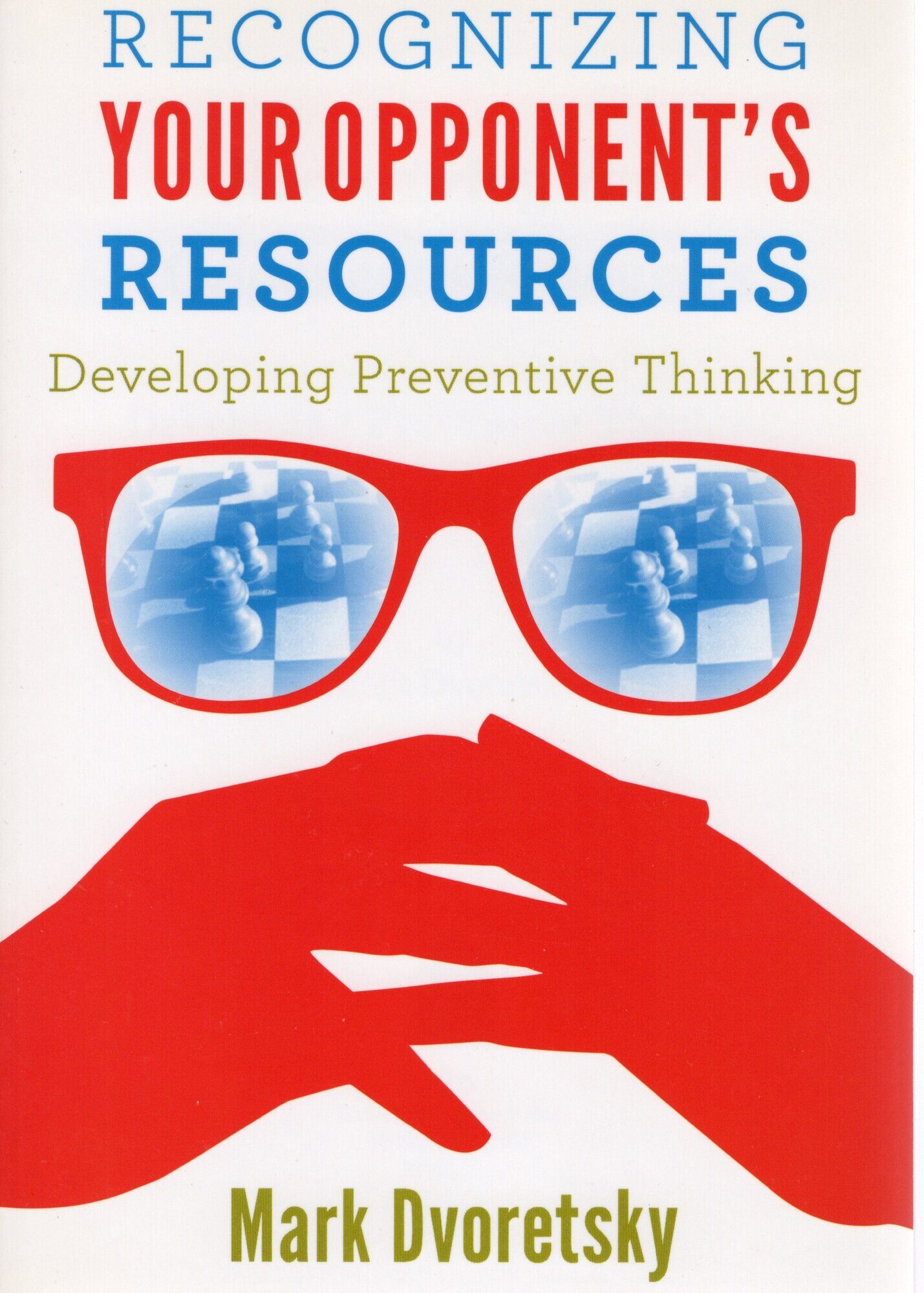 RECOGNIZING YOUR OPPONENT'S RESOURCES; DEVELOPING PREVENTIVE THINKING ...