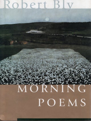 Item #116090 MORNING POEMS. Robert Bly