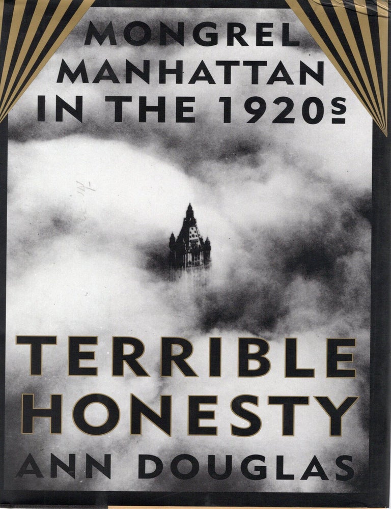 Item #116275 TERRIBLE HOESTY; MONGREL MANHATTAN IN THE 1920'S. Ann Douglas.