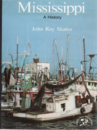 MISSISSIPPI; A BICENTENNIAL HISTORY. John Ray Skates.