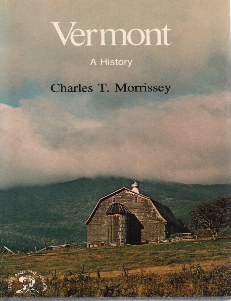 Item #116308 VERMONT; A BICENTENNIAL HISTORY. Charles T. Morrissey.