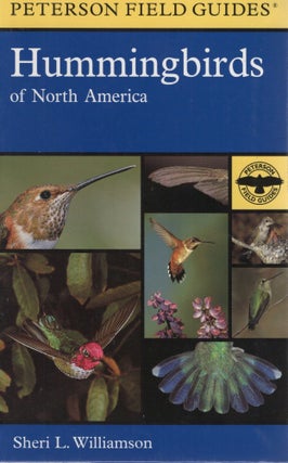Item #116622 A FIELD GUIDE TO HUMMINGBIRDS OF NORTH AMERICA (The Peterson Field Guide Series)....