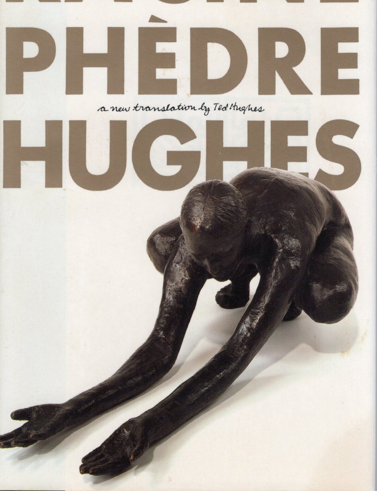 Item #116774 PHEDRE: A NEW TRANSLATION BY TED HUGHES. Jean Racine.