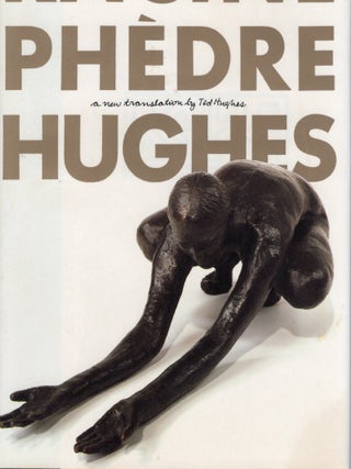 Item #116774 PHEDRE: A NEW TRANSLATION BY TED HUGHES. Jean Racine