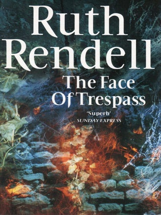 THE FACE OF TRESPASS